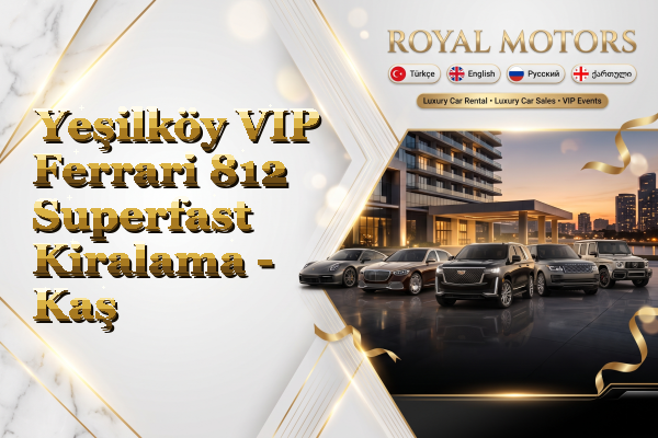 Yeşilköy VIP Ferrari 812 Superfast Kiralama - Kaş
