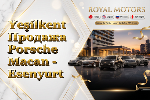 Yeşilkent Продажа Porsche Macan - Esenyurt