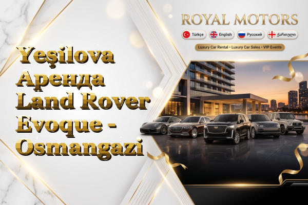 Yeşilova Аренда Land Rover Evoque - Osmangazi