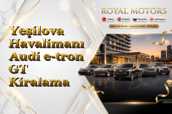 Yeşilova Havalimanı Audi e-tron GT Kiralama