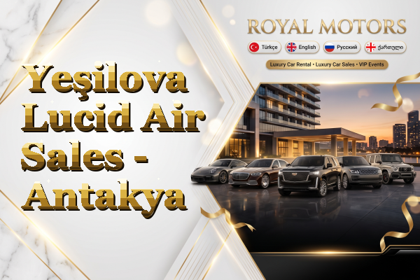 Yeşilova Lucid Air Sales - Antakya