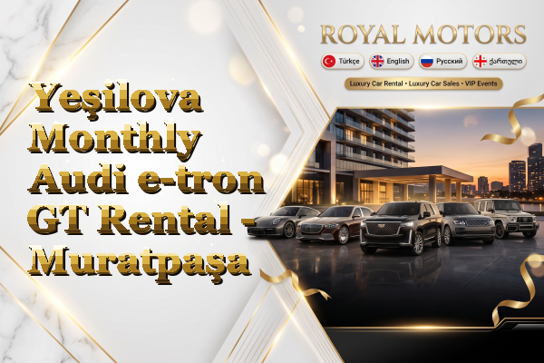 Yeşilova Monthly Audi e-tron GT Rental - Muratpaşa