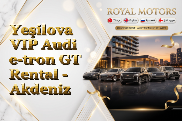 Yeşilova VIP Audi e-tron GT Rental - Akdeniz