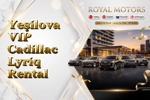 Yeşilova VIP Cadillac Lyriq Rental