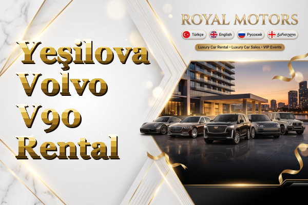 Yeşilova Volvo V90 Rental