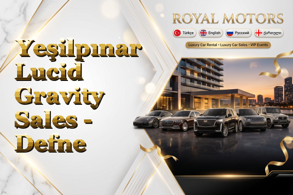 Yeşilpınar Lucid Gravity Sales - Defne
