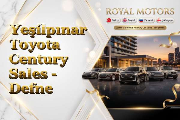 Yeşilpınar Toyota Century Sales - Defne