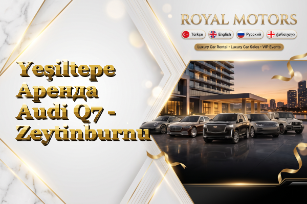 Yeşiltepe Аренда Audi Q7 - Zeytinburnu