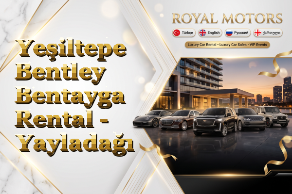 Yeşiltepe Bentley Bentayga Rental - Yayladağı