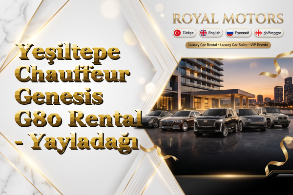 Yeşiltepe Chauffeur Genesis G80 Rental - Yayladağı