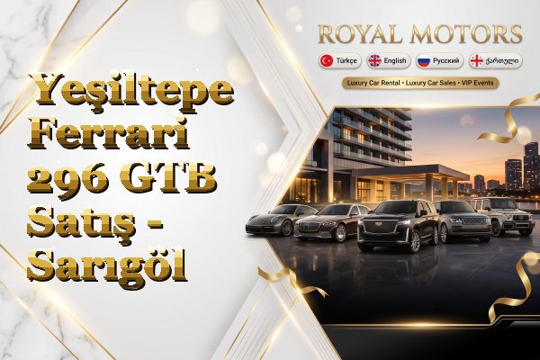 Yeşiltepe Ferrari 296 GTB Satış - Sarıgöl