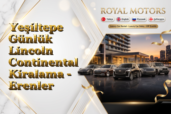 Yeşiltepe Günlük Lincoln Continental Kiralama - Erenler