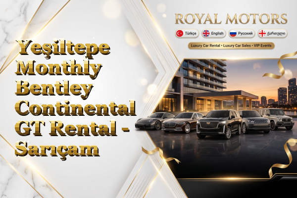 Yeşiltepe Monthly Bentley Continental GT Rental - Sarıçam