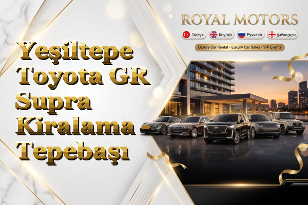 Yeşiltepe Toyota GR Supra Kiralama - Tepebaşı