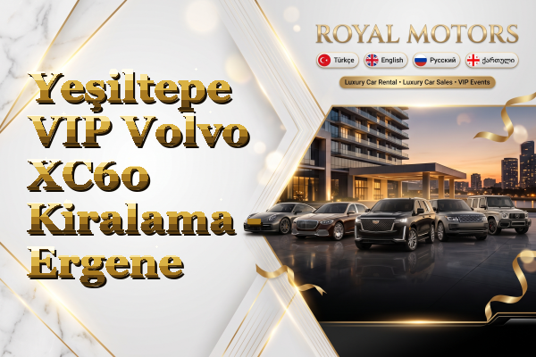 Yeşiltepe VIP Volvo XC60 Kiralama - Ergene