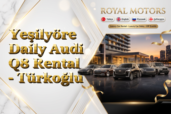 Yeşilyöre Daily Audi Q8 Rental - Türkoğlu