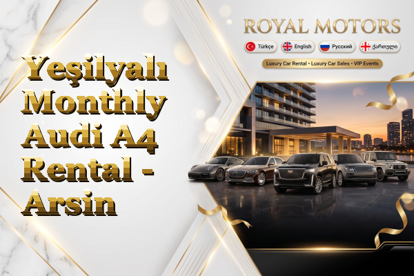 Yeşilyalı Monthly Audi A4 Rental - Arsin