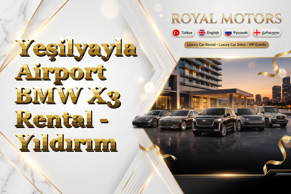 Yeşilyayla Airport BMW X3 Rental - Yıldırım