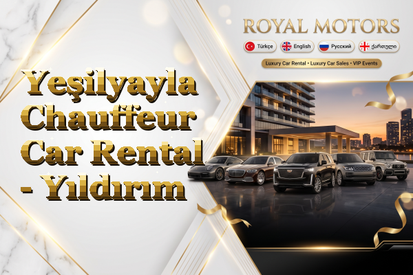 Yeşilyayla Chauffeur Car Rental - Yıldırım