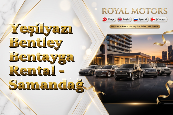 Yeşilyazı Bentley Bentayga Rental - Samandağ