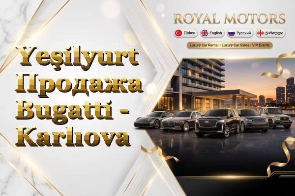 Yeşilyurt Продажа Bugatti - Karlıova