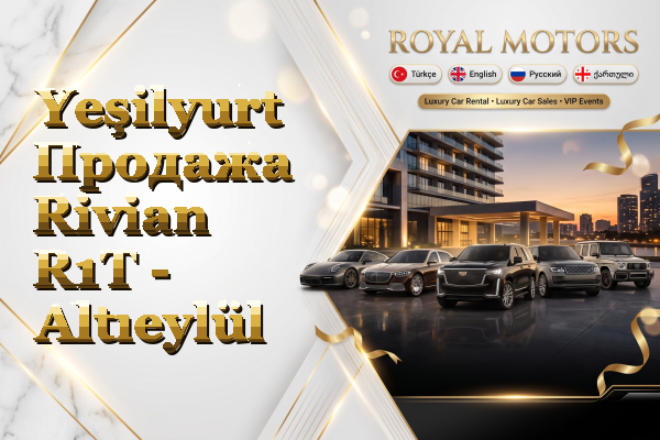 Yeşilyurt Продажа Rivian R1T - Altıeylül