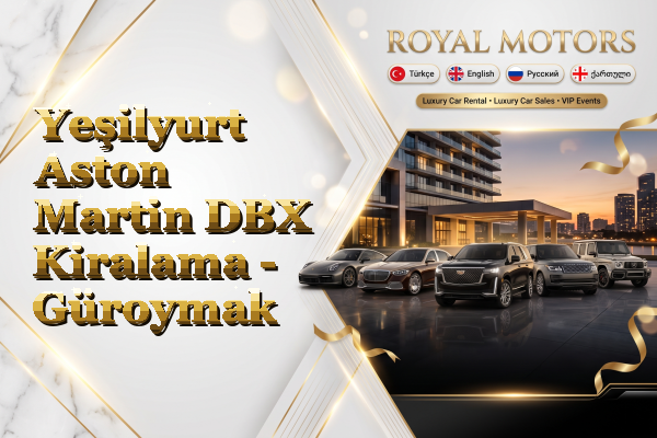 Yeşilyurt Aston Martin DBX Kiralama - Güroymak
