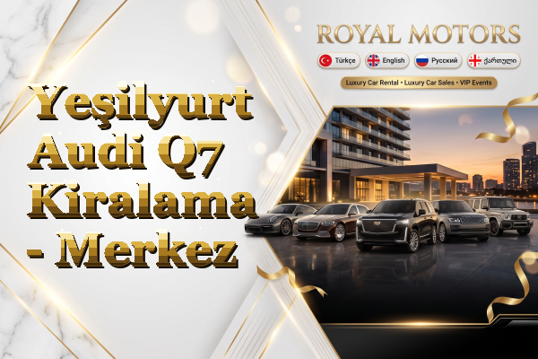 Yeşilyurt Audi Q7 Kiralama - Merkez