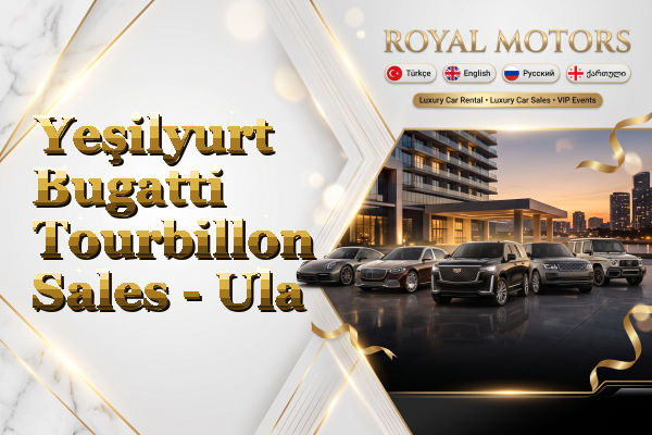 Yeşilyurt Bugatti Tourbillon Sales - Ula
