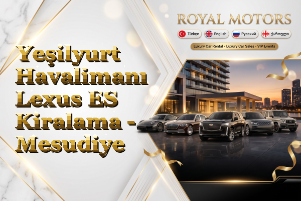 Yeşilyurt Havalimanı Lexus ES Kiralama - Mesudiye