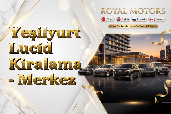 Yeşilyurt Lucid Kiralama - Merkez