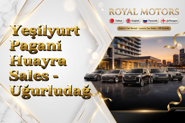 Yeşilyurt Pagani Huayra Sales - Uğurludağ