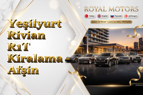 Yeşilyurt Rivian R1T Kiralama - Afşin