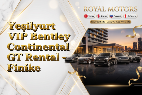 Yeşilyurt VIP Bentley Continental GT Rental - Finike