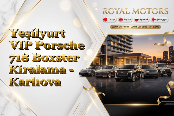 Yeşilyurt VIP Porsche 718 Boxster Kiralama - Karlıova