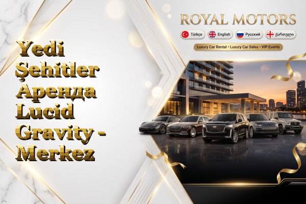 Yedi Şehitler Аренда Lucid Gravity - Merkez
