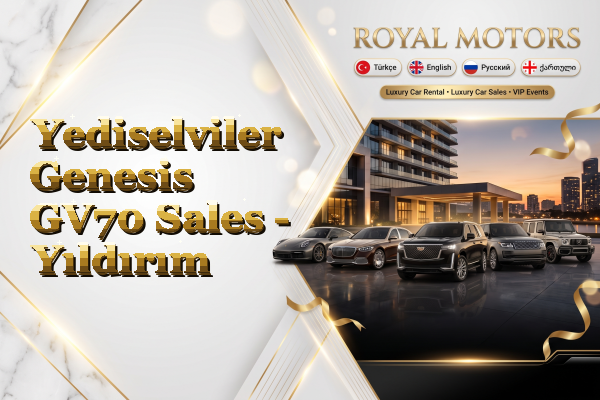 Yediselviler Genesis GV70 Sales - Yıldırım