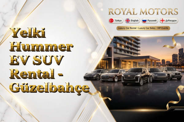 Yelki Hummer EV SUV Rental - Güzelbahçe