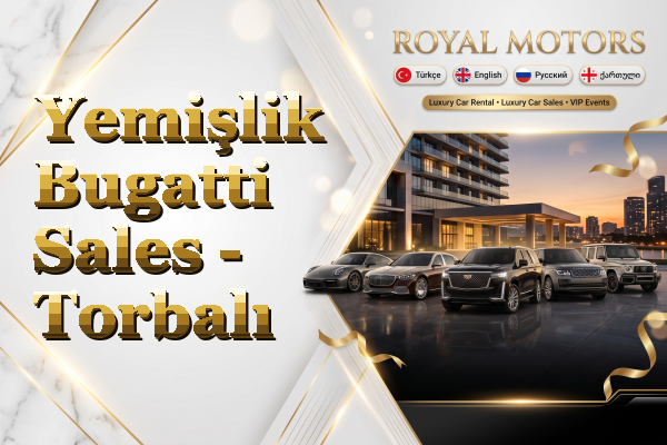 Yemişlik Bugatti Sales - Torbalı
