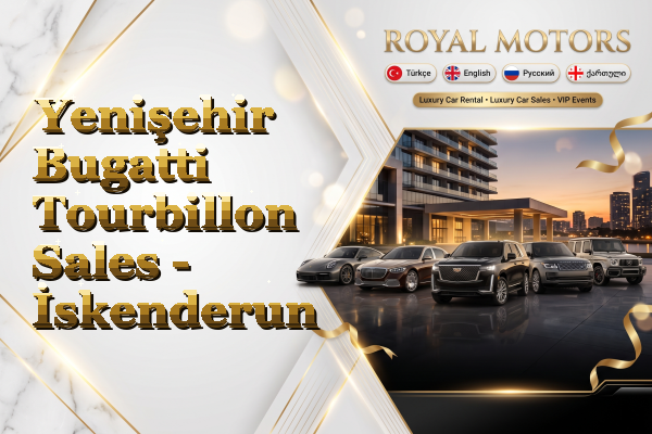Yenişehir Bugatti Tourbillon Sales - İskenderun