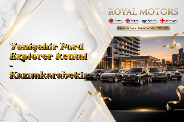 Yenişehir Ford Explorer Rental - Kazımkarabekir