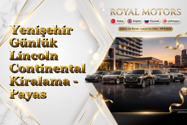 Yenişehir Günlük Lincoln Continental Kiralama - Payas