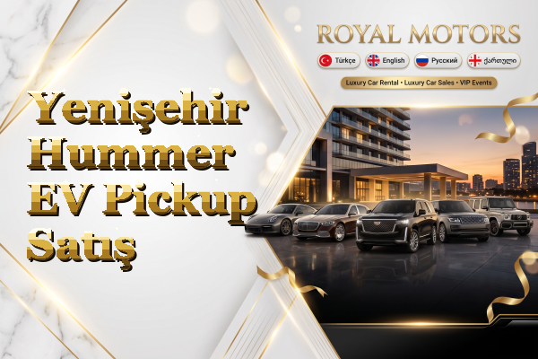 Yenişehir Hummer EV Pickup Satış