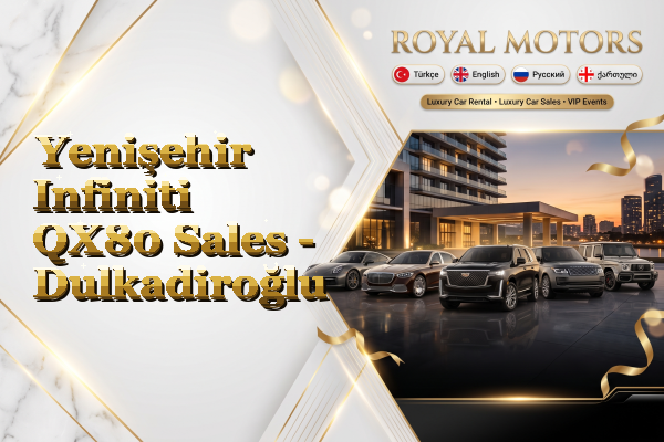 Yenişehir Infiniti QX80 Sales - Dulkadiroğlu