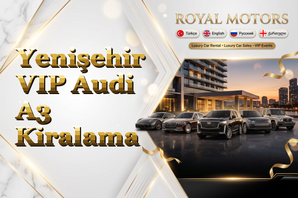 Yenişehir VIP Audi A3 Kiralama