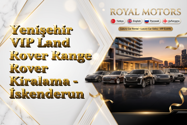 Yenişehir VIP Land Rover Range Rover Kiralama - İskenderun