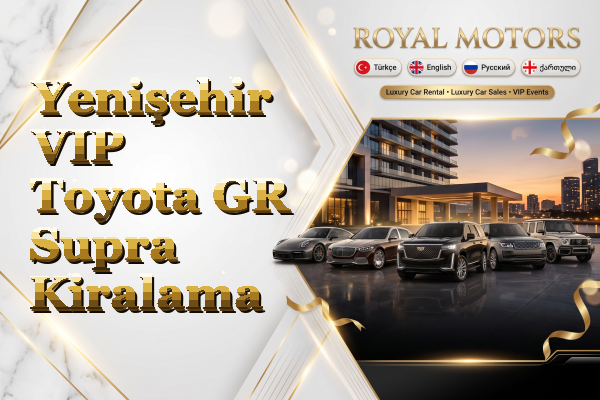 Yenişehir VIP Toyota GR Supra Kiralama