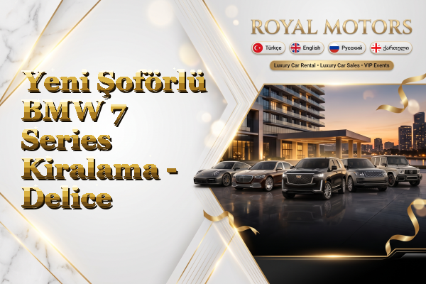 Yeni Şoförlü BMW 7 Series Kiralama - Delice