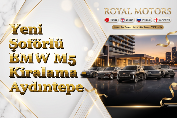 Yeni Şoförlü BMW M5 Kiralama - Aydıntepe