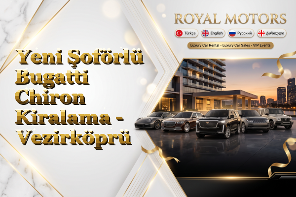 Yeni Şoförlü Bugatti Chiron Kiralama - Vezirköprü